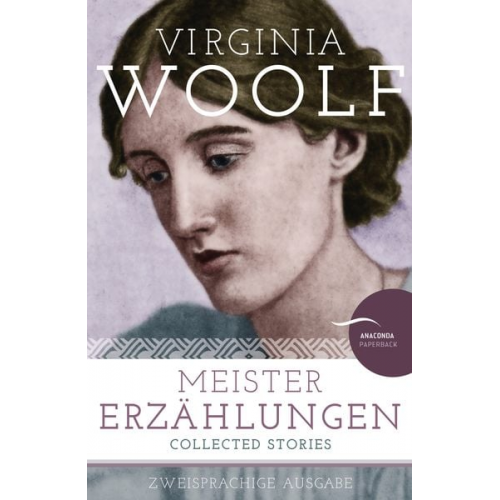 Virginia Woolf - Meistererzählungen / Collected Stories