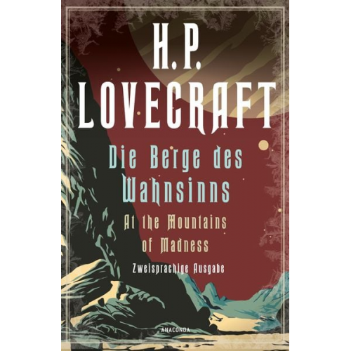 Howard Ph. Lovecraft - H.P. Lovecraft, Die Berge des Wahnsinns / At the Mountains of Madness. Zweisprachige Ausgabe
