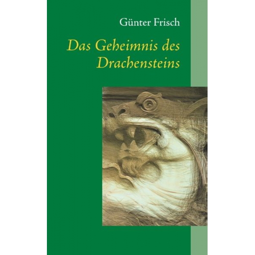 Günter Frisch - Das Geheimnis des Drachensteins