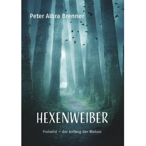 Peter Albra Brenner - Hexenweiber