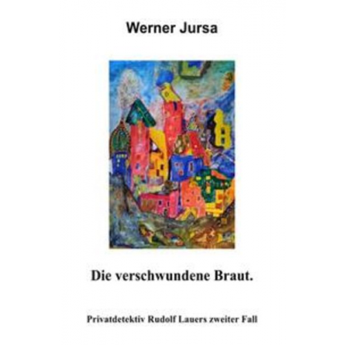 Werner Jursa - Privatdetektiv Rudolf Lauer / DIE VERSCHWUNDENE BRAUT