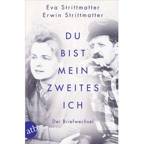 Eva Strittmatter Erwin Strittmatter - Du bist mein zweites Ich