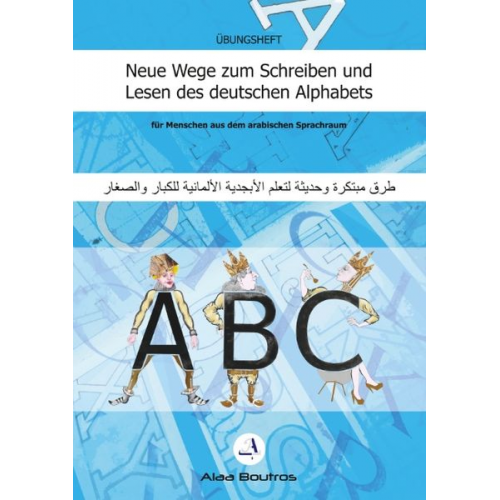 Alaa Boutros - Neue Wege zum Schreiben und Lesen des deutschen Alphabets