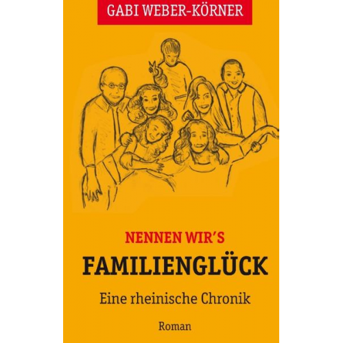 Gabi Weber-Körner - Nennen wir's Familienglück