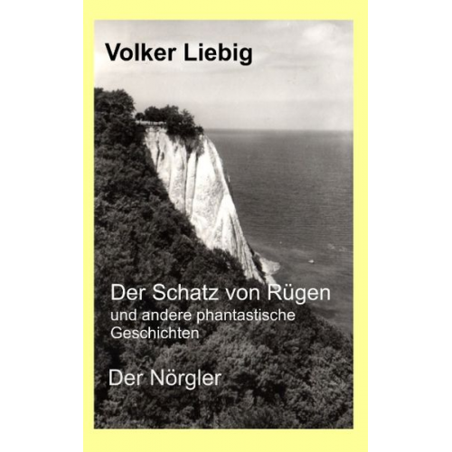 Volker Liebig - Der Schatz von Rügen und andere phantastische Geschichten/Der Nörgler