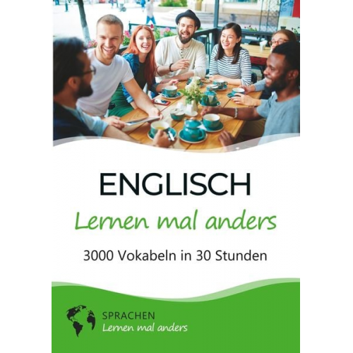 Sprachen lernen mal anders - Englisch lernen mal anders - 3000 Vokabeln in 30 Stunden