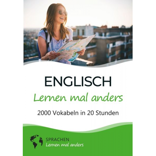 Sprachen lernen mal anders - Englisch lernen mal anders - 2000 Vokabeln in 20 Stunden