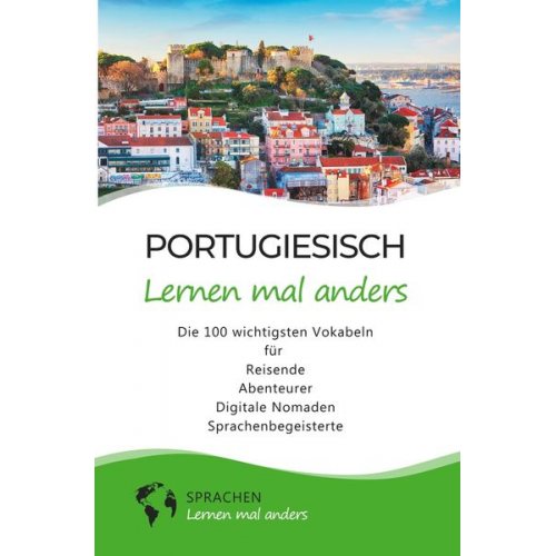 Sprachen lernen mal anders - Portugiesisch lernen mal anders - Die 100 wichtigsten Vokabeln