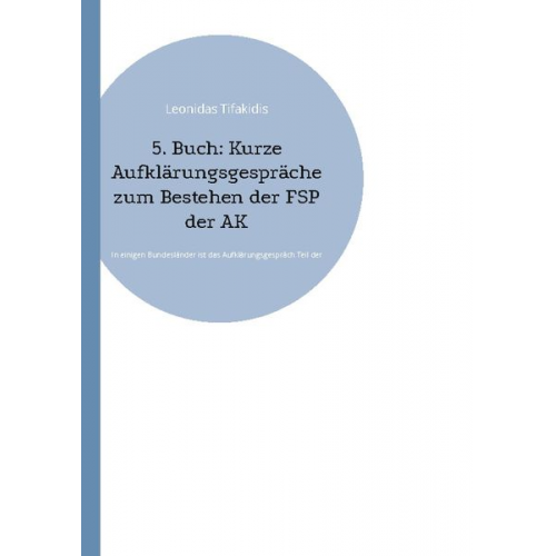 Leonidas Tifakidis - Tifakidis, L: 5. Buch: Kurze Aufklärungsgespräche zum Besteh