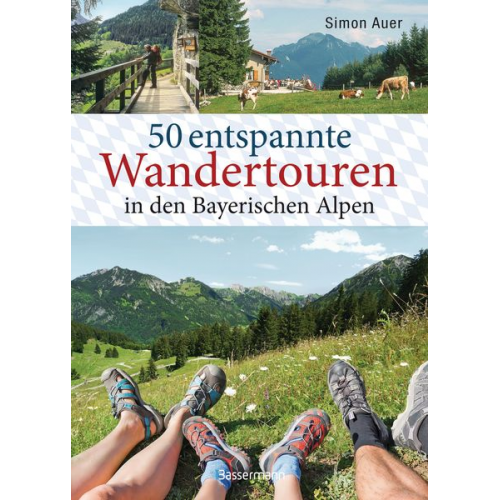 Simon Auer - 50 entspannte Wandertouren in den Bayerischen Alpen