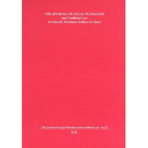 Gordon R. Woodman - The Journal of Legal Pluralism and Unofficial Law. Band 52