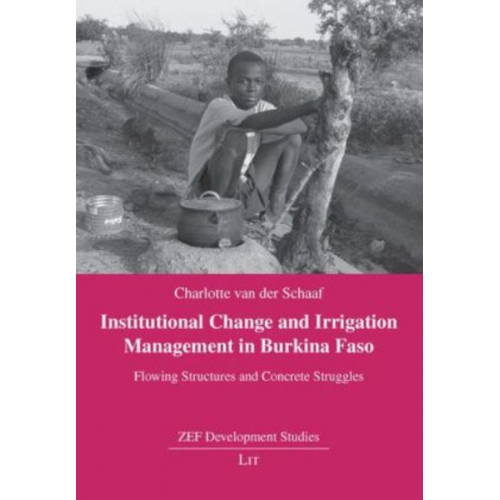 Charlotte van der Schaaf - Institutional Change and Irrigation Management in Burkina Faso