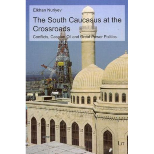 Elkhan Nuriyev - The South Caucasus at the Crossroads