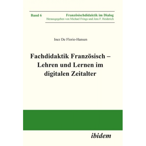 Inez De Florio-Hansen - Fachdidaktik Französisch ¿ Lehren und Lernen im digitalen Zeitalter