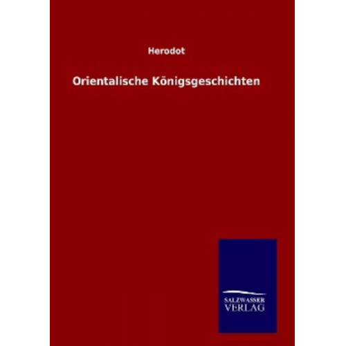 Herodot - Orientalische Königsgeschichten