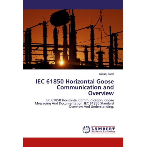 Nikunj Patel - IEC 61850 Horizontal Goose Communication and Overview