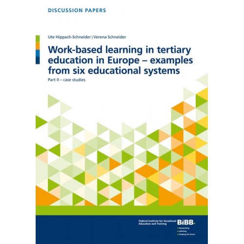 Ute Hippach-Schneider Verena Schneider - Work-based learning in tertiary education in Europe – examples from six educational systems