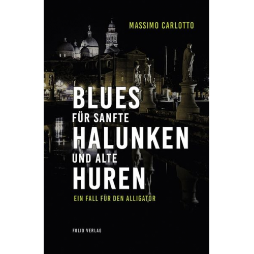 Massimo Carlotto - Blues für sanfte Halunken und alte Huren