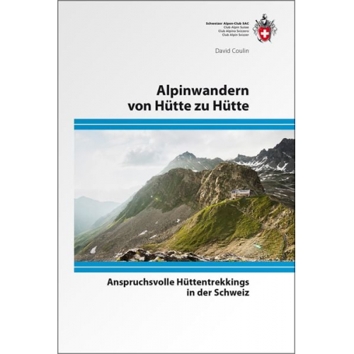 David Coulin - Alpinwandern von Hütte zu Hütte