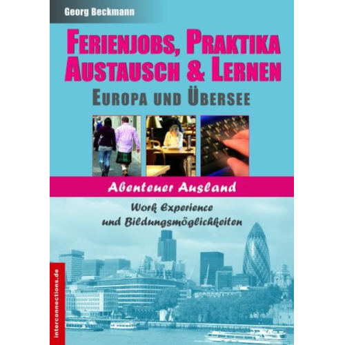 Georg Beckmann - Ferienjobs, Praktika, Austausch & Lernen: Europa und Übersee