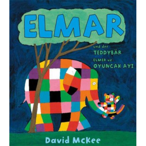 David McKee - Elmar und der Teddybär, Deutsch-Türkisch. Elmer ve Oyuncak Ayi