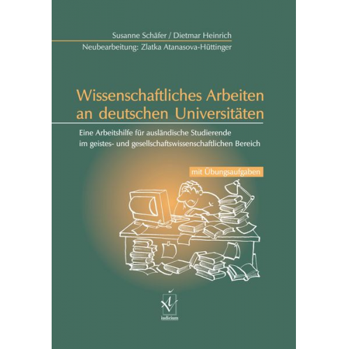 Susanne Schäfer Dietmar Heinrich - Wissenschaftliches Arbeiten an deutschen Universitäten