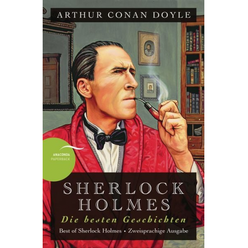 Arthur Conan Doyle - Sherlock Holmes - Die besten Geschichten / Best of Sherlock Holmes (Anaconda Paperback)