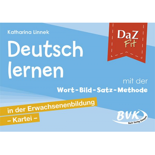 Katharina Linnek - DaZ Fit: Deutsch lernen mit der Wort-Bild-Satz-Methode in der Erwachsenenbildung - Kartei (inkl. CD)