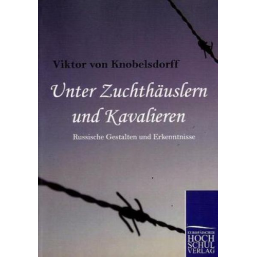 Viktor Knobelsdorff - Unter Zuchthäuslern und Kavalieren