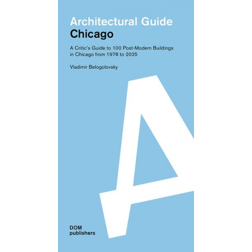 Vladimir Belogolovsky - Chicago. Architectural Guide