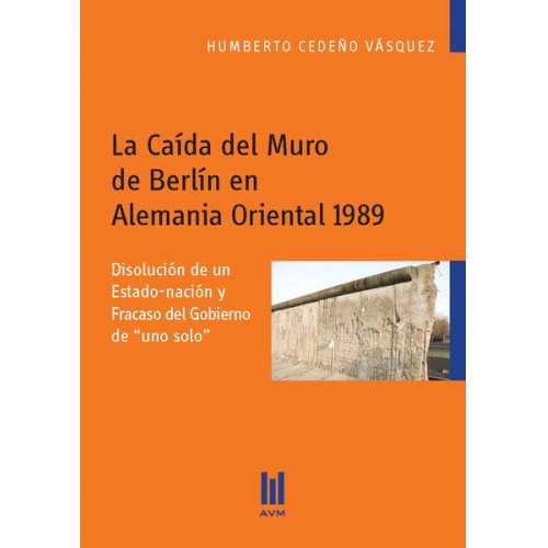 Humberto Cedeño Vásquez - La Caída del Muro de Berlín en Alemania Oriental 1989