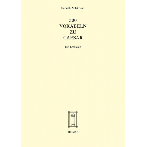 Bernd F. Schümann - 500 Vokabeln zu Caesar