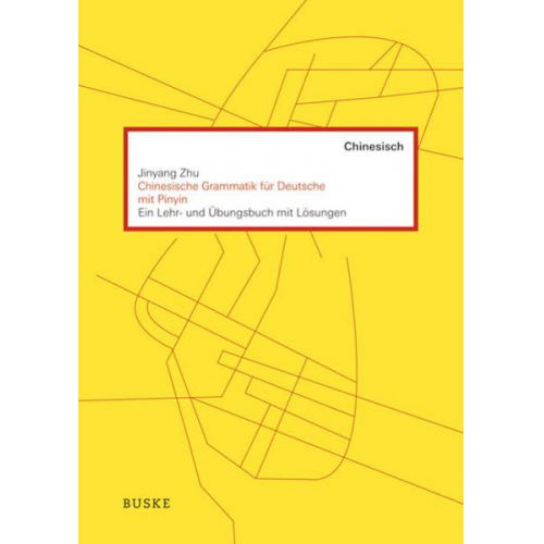 Jinyang Zhu - Chinesische Grammatik für Deutsche mit PINYIN