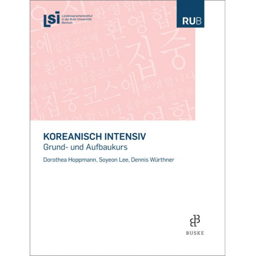 Dorothea Hoppmann Soyeon Lee Dennis Würthner - Koreanisch intensiv