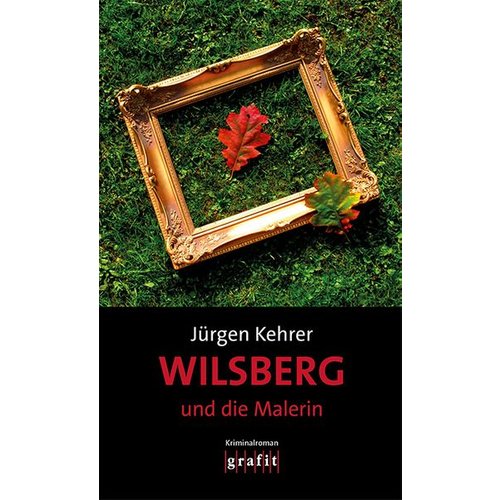 Jürgen Kehrer - Wilsberg und die Malerin