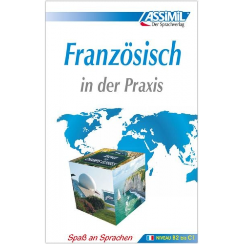 Anthony; Cherel  J.-L.; Stettler  A. Bulger - ASSiMiL Französisch in der Praxis - Lehrbuch - Niveau B2-C1