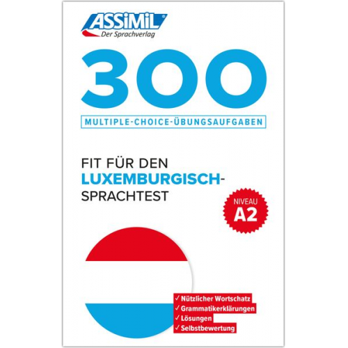 Jackie Messerich - ASSiMiL 300 Multiple-Choice-Übungsaufgaben - Fit für den Luxemburgisch-Sprachtest - Niveau A2