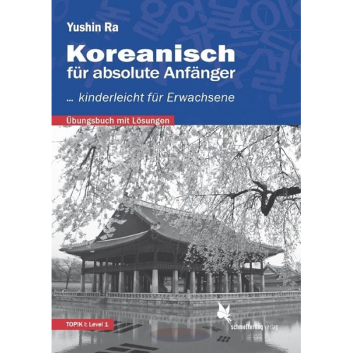 Yushin Ra - Koreanisch für absolute Anfänger (Übungsbuch)