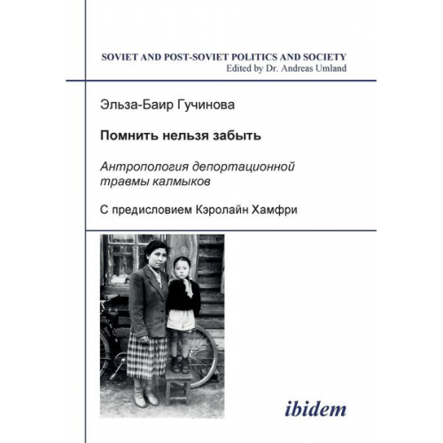 El'za-Bair Guchinova - Pomnit' nel'zia zabyt' - Antropologiia deportatsionnoi travmy kalmykov.