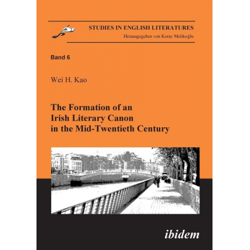 Wei H. Kao - The Formation of an Irish Literary Canon in the Mid-Twentieth Century.