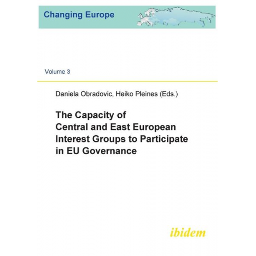 Heiko Pleines Daniela Obradovic - The Capacity of Central and East European Interest Groups to Participate in EU Governance.