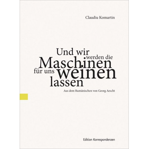 Claudiu Komartin - Und wir werden die Maschinen für uns weinen lassen