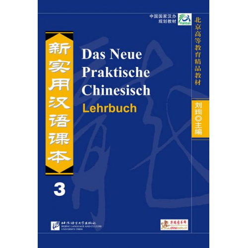 Kai Zhang Shehui Liu Xi Chen Shandan Zuo Jiawei Shi - Das Neue Praktische Chinesisch - Lehrbuch 3