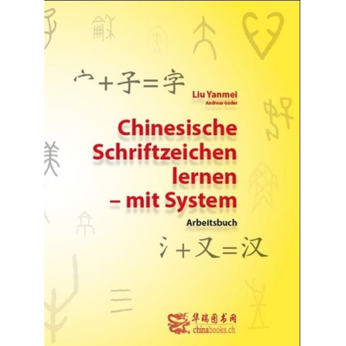 Yanmei Liu - Chinesische Schriftzeichen lernen - mit System - Arbeitsbuch