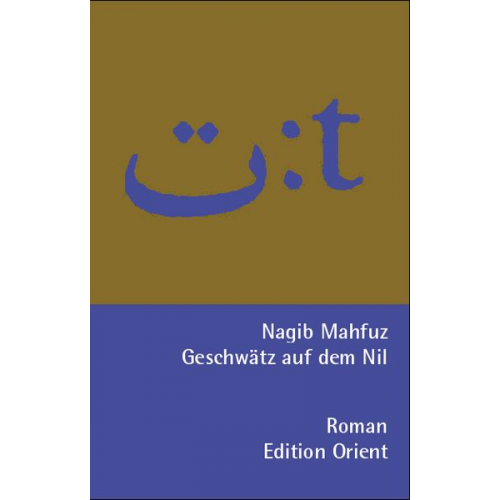 Nagib Mahfuz Nagib Machfus Naguib Mahfouz - Geschwätz auf dem Nil (Arabisch-Deutsch)