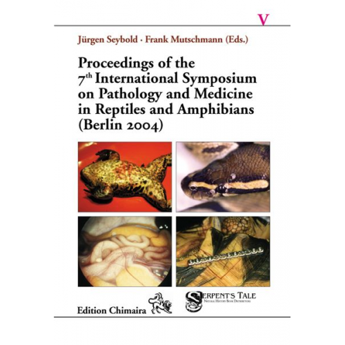 Jürgen Seybold Frank Mutschmann - Proceedings of the 7th International Symposium on Pathology and Medicine in Reptiles and Amphibians