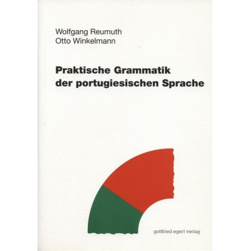 Wolfgang Reumuth Otto Winkelmann - Praktische Grammatik der portugiesischen Sprache