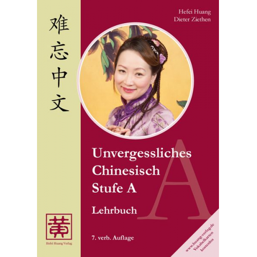 Hefei Huang Dieter Ziethen - Unvergessliches Chinesisch, Stufe A. Lehrbuch