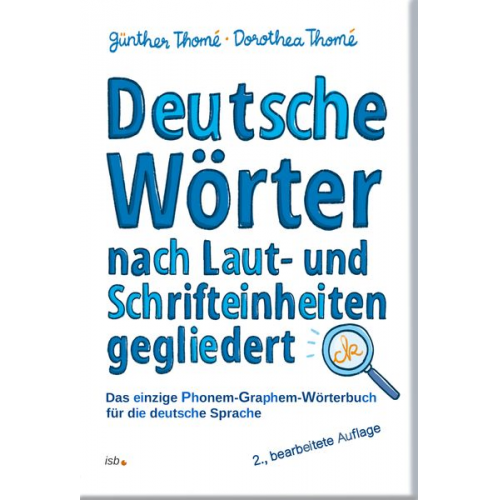 Günther Thomé Dorothea Thomé - Deutsche Wörter nach Laut- und Schrifteinheiten gegliedert