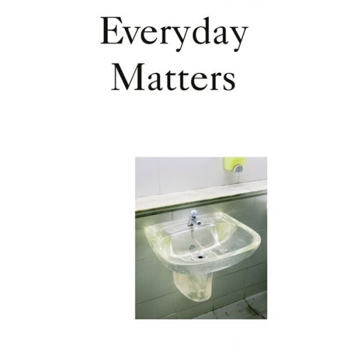 Everyday Matters: Contemporary Approaches to Architecture